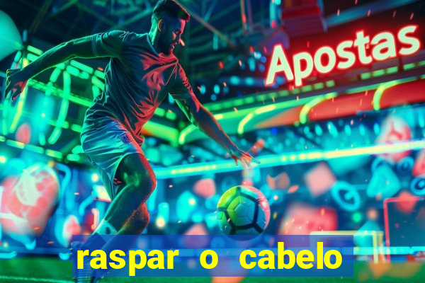 raspar o cabelo significado espiritual